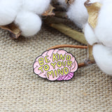 SUPA LUNA Enamel Pin Be Kind To Your Mind