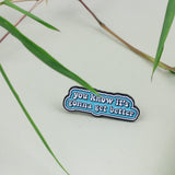 SUPA LUNA Enamel Pin You Know It's Gonna Get Better