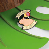 SUPA LUNA Enamel Pin Don't Worry Be Cappy