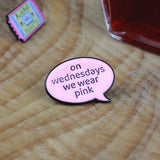 SUPA LUNA Enamel Pin On Wednesdays We Wear Pink