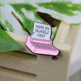 SUPA LUNA Enamel Pin Work on yourself first