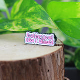 SUPA LUNA Enamel Pin Feeling good like I should