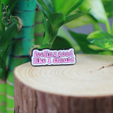 SUPA LUNA Enamel Pin Feeling good like I should