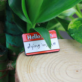 SUPA LUNA Enamel Pin Hello I'm dying inside