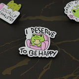 SUPA LUNA Enamel Pin I deserve to be happy frog