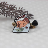 SUPA LUNA Enamel Pin I'm ok working cat