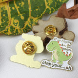 SUPA LUNA Enamel Pin If ur Happy & u know it Clap your......Oh